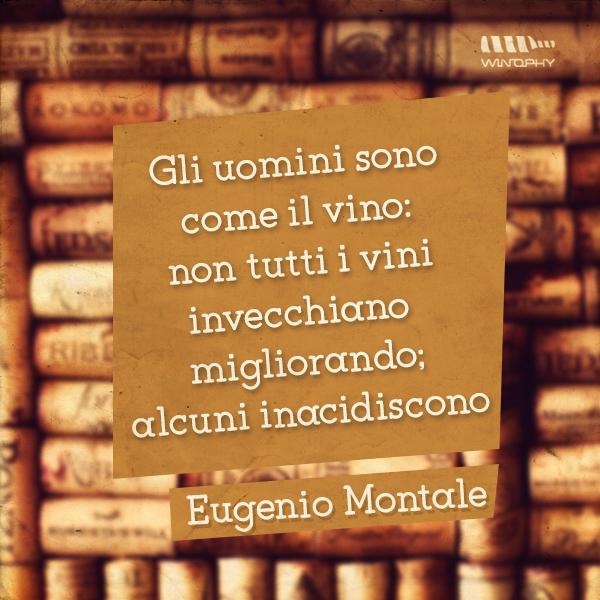 Winophy_IT's tweet photo. “Gli uomini sono come il #vino: non tutti i vini invecchiando migliorano; alcuni inacidiscono.” (Eugenio Montale) http://t.co/7c1RnB0809