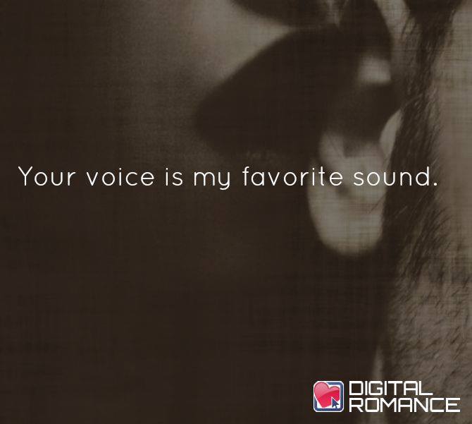 Digital Romance Inc Your Voice Is My Favorite Sound Sexy Love Quotes Http T Co Iitu2fwzrq