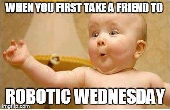 Do you remember your first time?

Tag a friend who you think should come check out Robotic Wednesday!