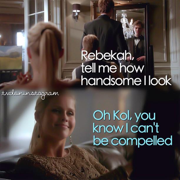 Kol Mikaelson - Tell Me How Handsome I Am.