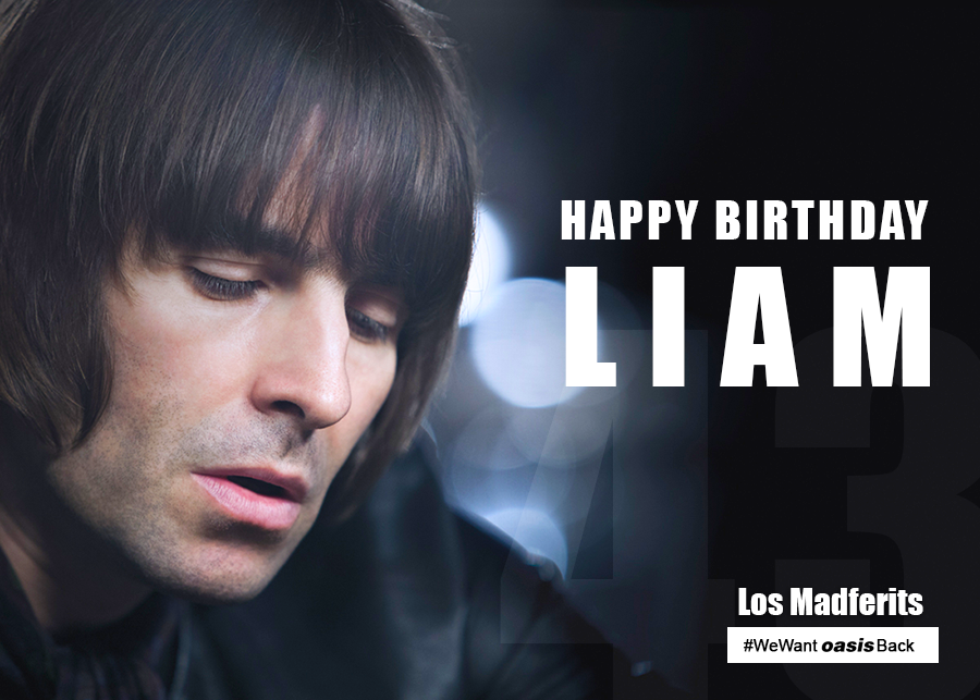 Happy birthday Liam Gallagher     