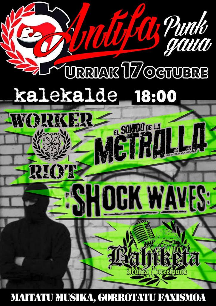 Urriak 17 octubre Antifa Punk gaua <a href="/kalekalde/">Kalekalde</a>-n <a href="/ShockWavesNa/">Shock Waves</a> <a href="/Bahiketa/">Bahiketa Streetpunk</a> <a href="/WorkerRiot/">Worker Riot</a> #ElSonidoDeLaMetralla