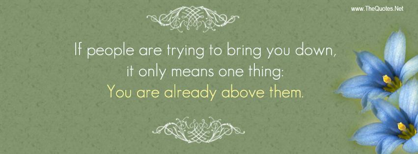 chintak44's tweet image. If people are trying to bring you down it only means that you are above them.
thequotes.net
#quotes