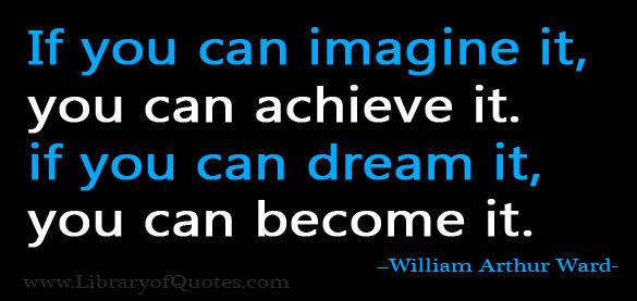 StoryBoxPR's tweet image. "If you can imagine it, you can achieve it; if you can dream it, you can become it." ~ William Ward