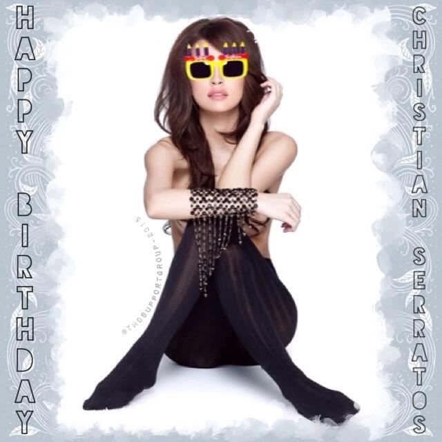 Happy Birthday, Christian Serratos!      - 