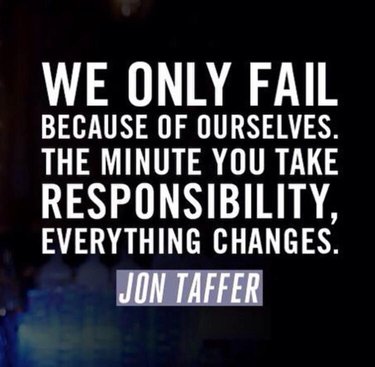 jontaffer's tweet image. We only fail because of ourselves. The minute you take responsibility, everything changes! #MondayMotivation