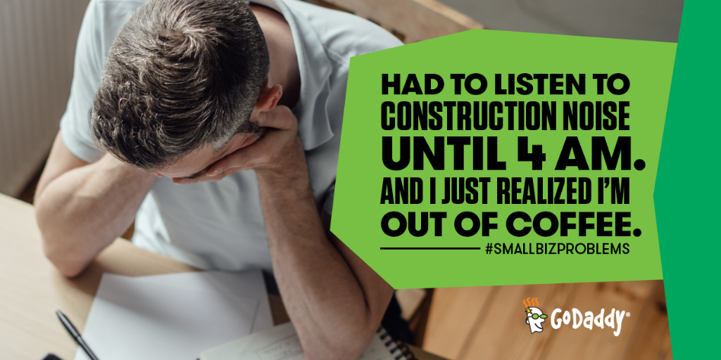 GoDaddy's tweet image. An "I can't entrepreneur today" situation. #SmallBizProblems