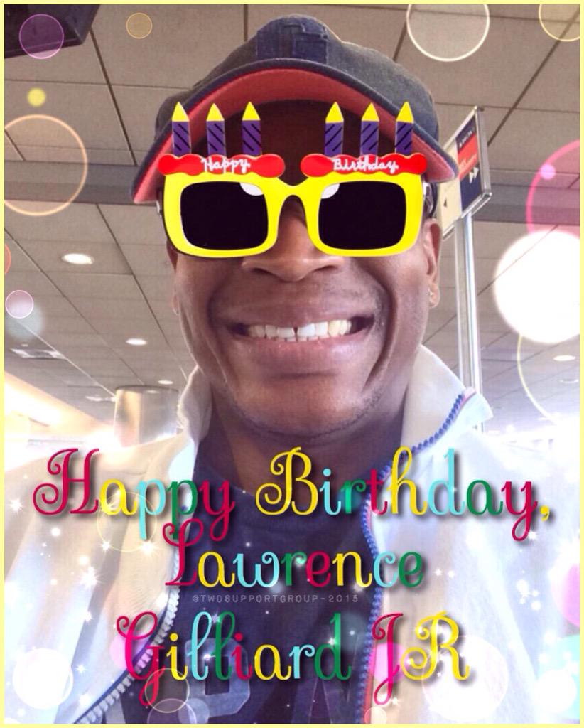 Happy Birthday, Lawrence Gilliard JR.      - 