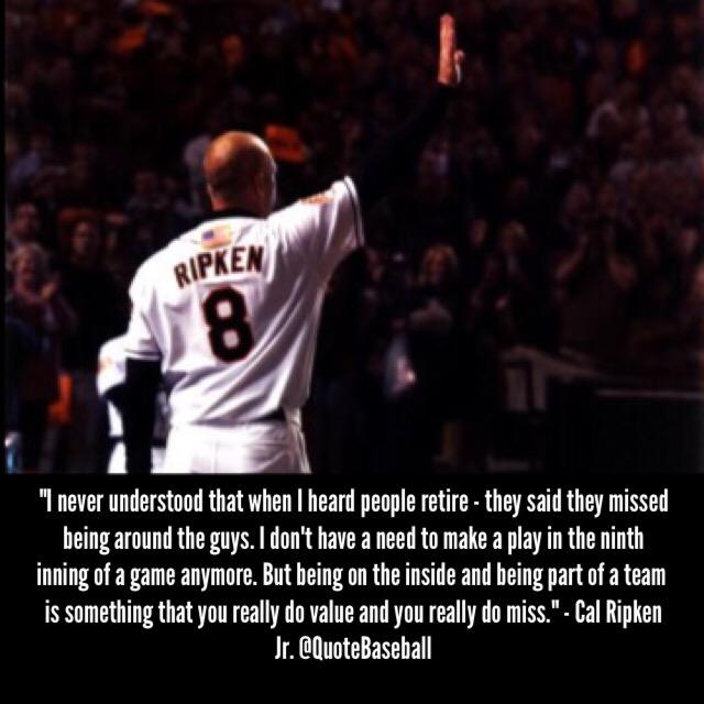 QuoteBaseball_'s tweet photo. Cal Ripken Jr. on the thought of retiring from baseball... Chills http://t.co/MA2l4J1Gen