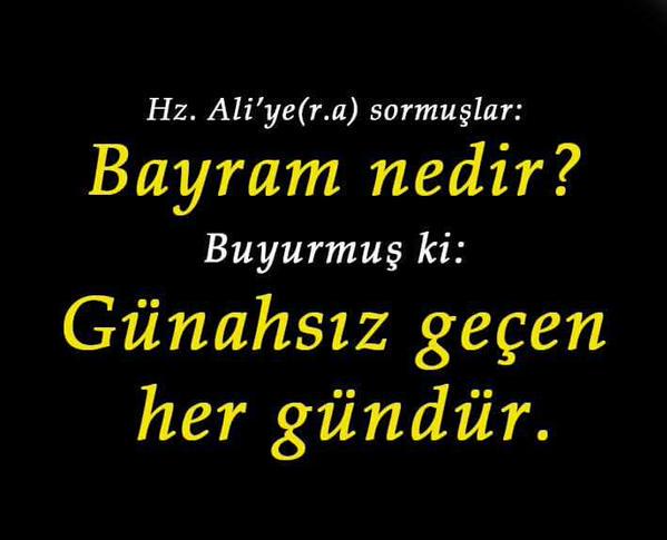 NaifDurgun's tweet photo. Hz. Ali'ye (r.a ) sormuşlar
- "Bayram nedir ?
- Günahsız geçen her gündür..."
Ömrümüzde bayramları çoğalt Allah'ım. http://t.co/O9PBmmP0FO