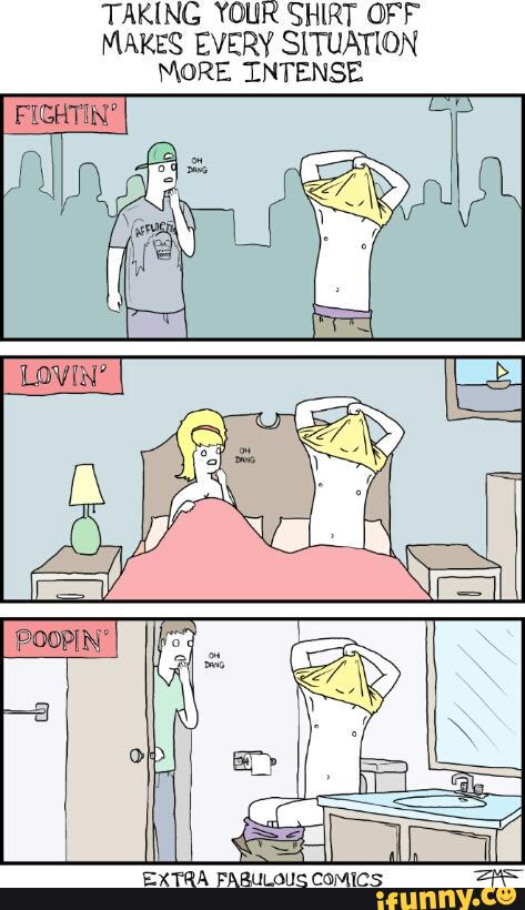 MensHumor's tweet photo. Taking your shirt off makes every situation more intense. http://t.co/GuJkQHaGtg