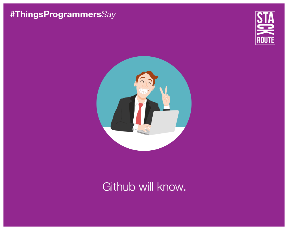 Stack_Route's tweet image. Tag #developer #friends who turn to @github in their time of crisis. #ThingsProgrammersSay Share & Win @thefreejinn