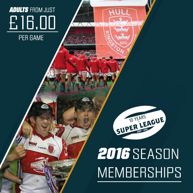2016 MEMBERSHIPS: Adults from just £16 per game - full details available to download at hullkr.co.uk/brochure