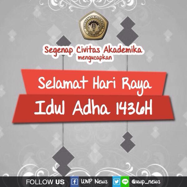 Segenap Civitas Akademika UWP mengucapkan Selamat Hari Raya Idul Adha 1436H :)