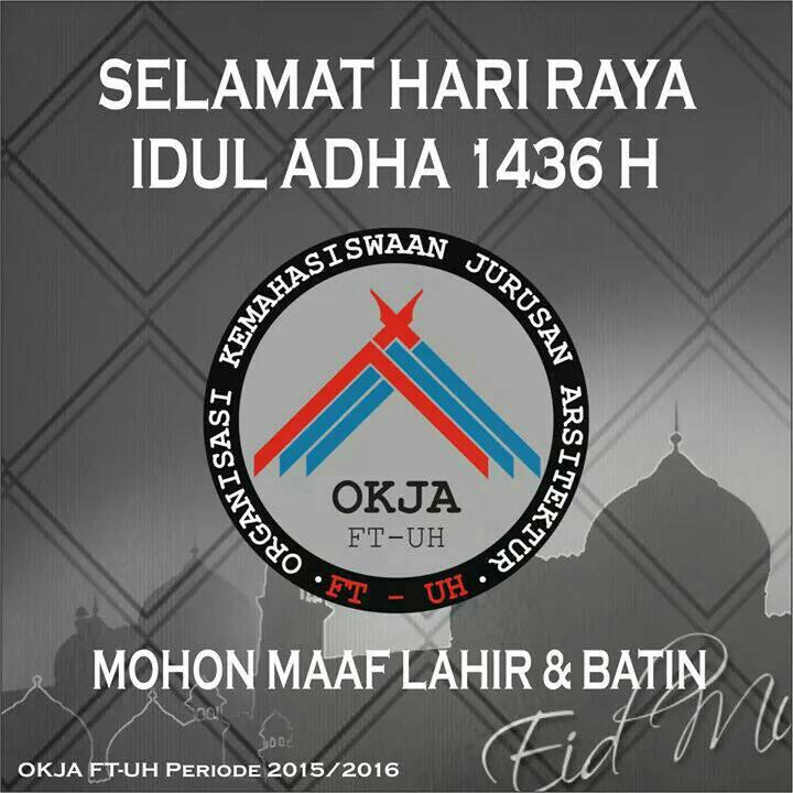Segenap Keluarga Besar OKJA FT-UH Mengucapkan Selamat Hari Raya Idul Adha 1436 H.