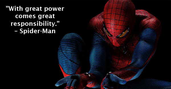 "With great power, comes great responsibility." – Spider-Man bit.ly/1KmGx4J @Marvel http://t.co/s9xL9cPUHW
