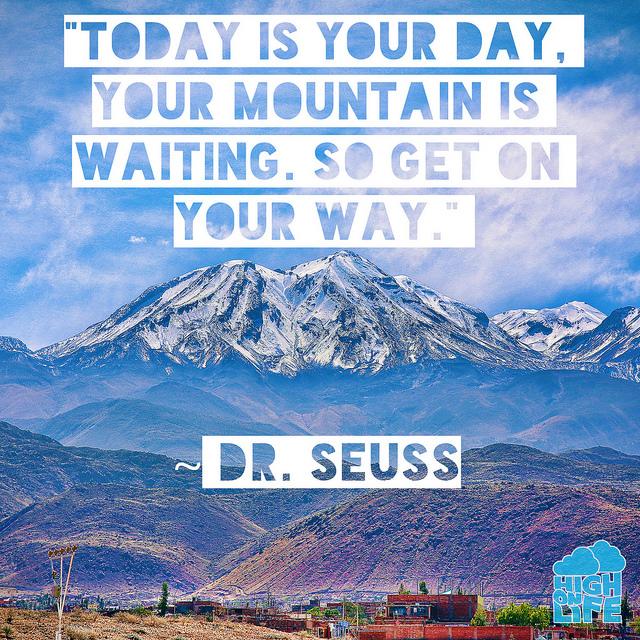sundayfundayz's tweet photo. Today is your day. Your mountain is waiting. So get on your way.
-Dr Seuss http://t.co/ateOqyeQfi