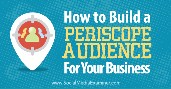 SMExaminer's tweet photo. NEW: How to Build a #Periscope Audience for Your #Business http://t.co/QOdUEMhqkZ by @BrianHonigman http://t.co/ktUbYoBRRX