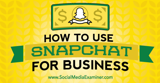 SMExaminer's tweet photo. NEW: How to Use Snapchat for Business http://t.co/WuOv6rWv23 by @EvaGantz http://t.co/Lr9HO446LG