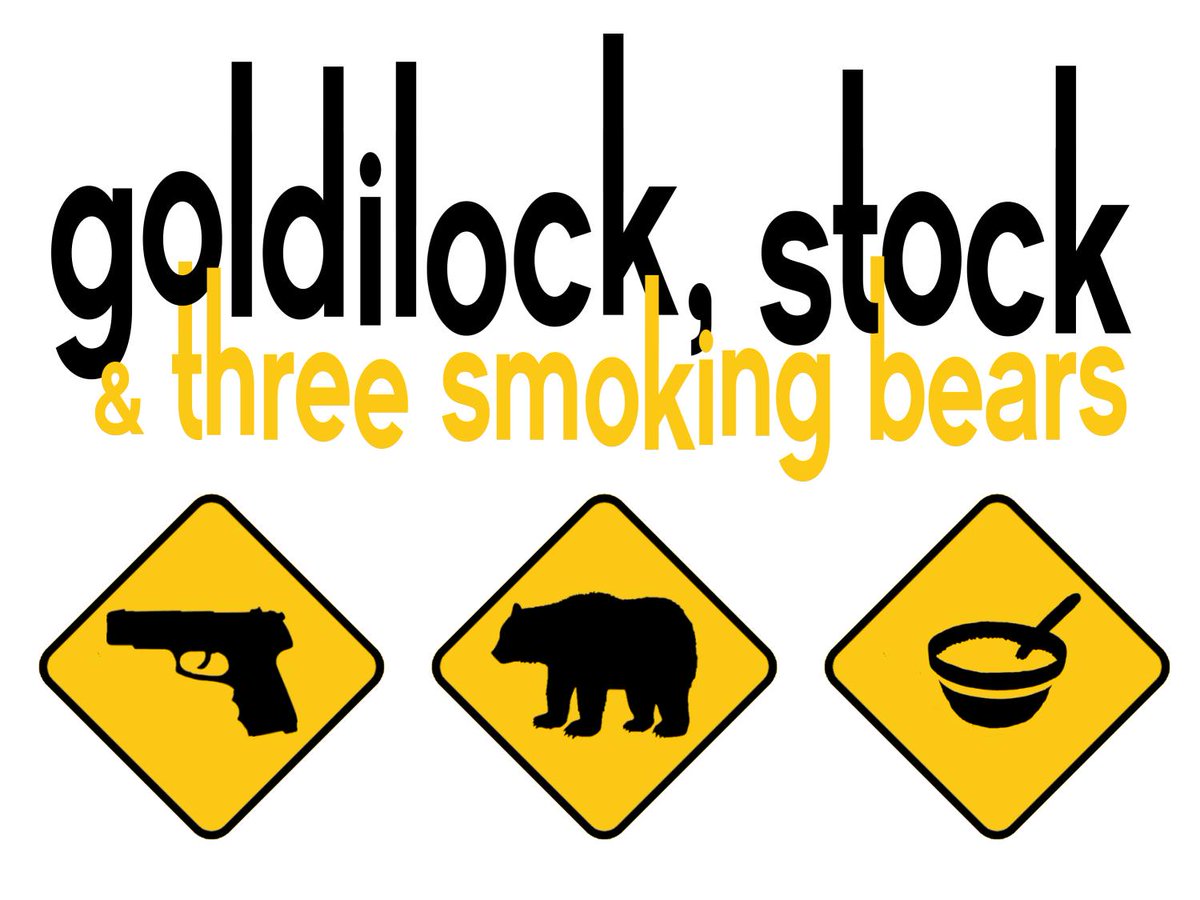 GOLDILOCK, STOCK &amp; THREE SMOKING BEARS - the first ever show in the new <a href="/WardrobeTheatre/">The Wardrobe Theatre</a> - tobaccofactorytheatres.com/shows/detail/g…