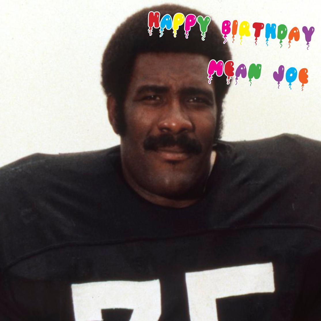 Happy Birthday to Joe Greene!   