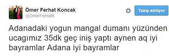 TuhafAmaGercek's tweet photo. Dünyanın En Tuhaf Şehri 

Adana'daki yoğun mangal dumanı sebebiyle uçaklar 35 dk geç iniş yaptı. http://t.co/wZUlA035Ai