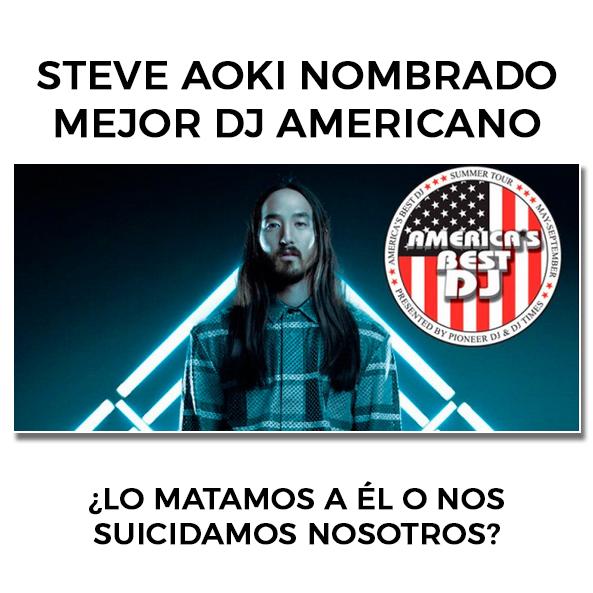 Aoki nombrado Mejor Dj Americano. ¿Lo matamos a él o nos suicidamos nosotros?