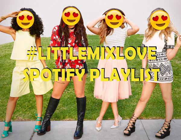 brightsunshinc's tweet photo. LOVE the #LittleMixLove @Spotify playlist suggestions! I added some tracks too HA 🙈 💘 http://t.co/b3D4KtUaEG http://t.co/EBKFNawIdT