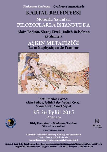 FelsefeGunlugu's tweet photo. "Aşkın Metafiziği" 
Alain Badiou ve Slavoj Zizek, Kartal Belediyesi ve Monokl Yayınlarının etkinliğinde buluşuyor. http://t.co/n70xo7L4t6