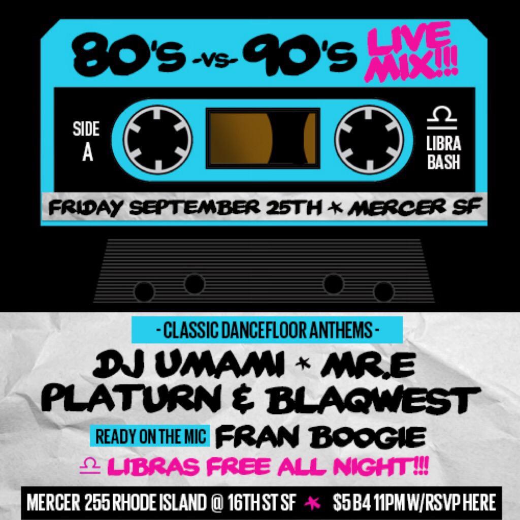 MERCER_sf's tweet photo. 80's VS. 90's TONIGHT! We're celebrating @Papalote415's bday! Music by @Platurn @BlaQwest @DJUmami + @FranBoogie! http://t.co/74XsZuC6HP