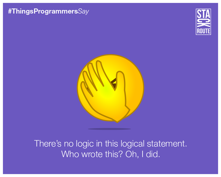 Stack_Route's tweet image. Tag friends who triumph over logic daily #ThingsProgrammersSay. More tags = More chances of winning @ContestsInIndia