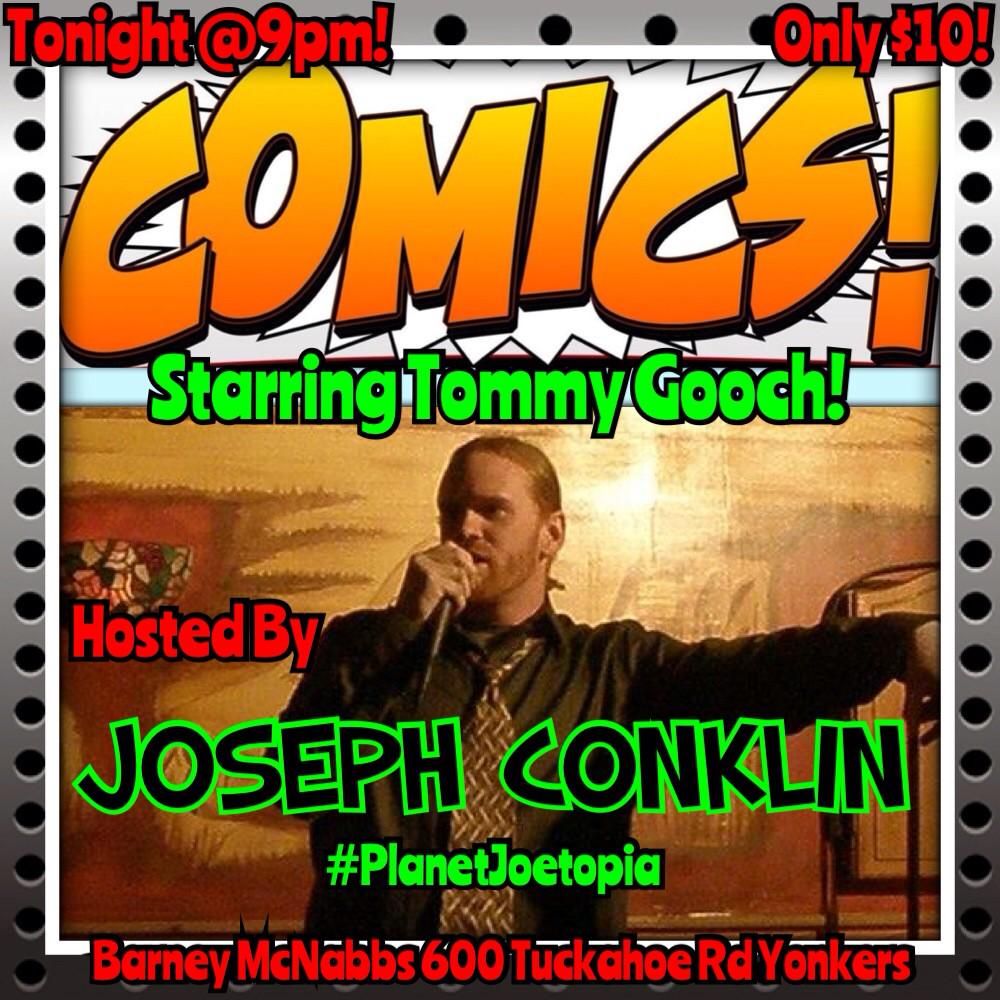 PlanetJoetopia's tweet photo. 2nite I'm hosting COMICS! starring @gooch_tommy at @barneymcnabbs in #Yonkers! 9pm $10 cover #NoMaComedy #Westchester http://t.co/i6f4EdWqLI
