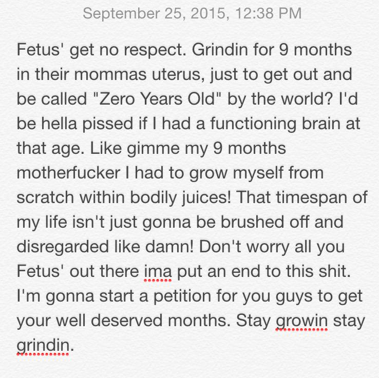 Fetus Thoughts... I mean think about it... It's straight disrespectful smh...