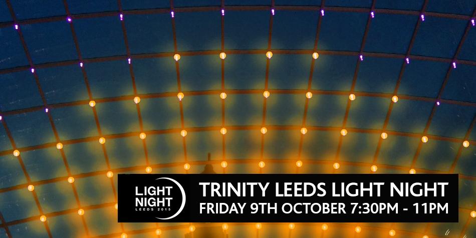 TrinityLeeds's tweet image. Buzzing for tonight's #LightNight! Are you getting involved? Loads of ace events on in Leeds! trinityleeds.com/lightnight