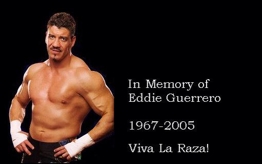 Happy Birthday to the late great Eddie Guerrero who would of been 48 today.  