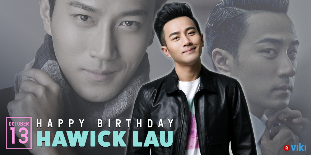 Happy Birthday to Hawick Lau! All the best to the Hong Kong actor on his special day  