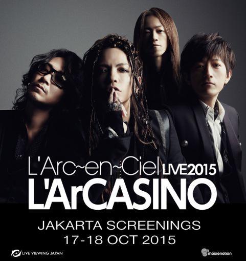 Advance Sales for L'ARC-EN-CIEL LIVE 2015: L'ARCASINO open today