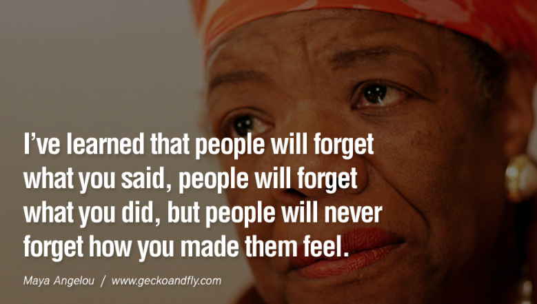 marshawright's tweet photo. People will never forget how you make them feel http://t.co/uQ1edz2aMh