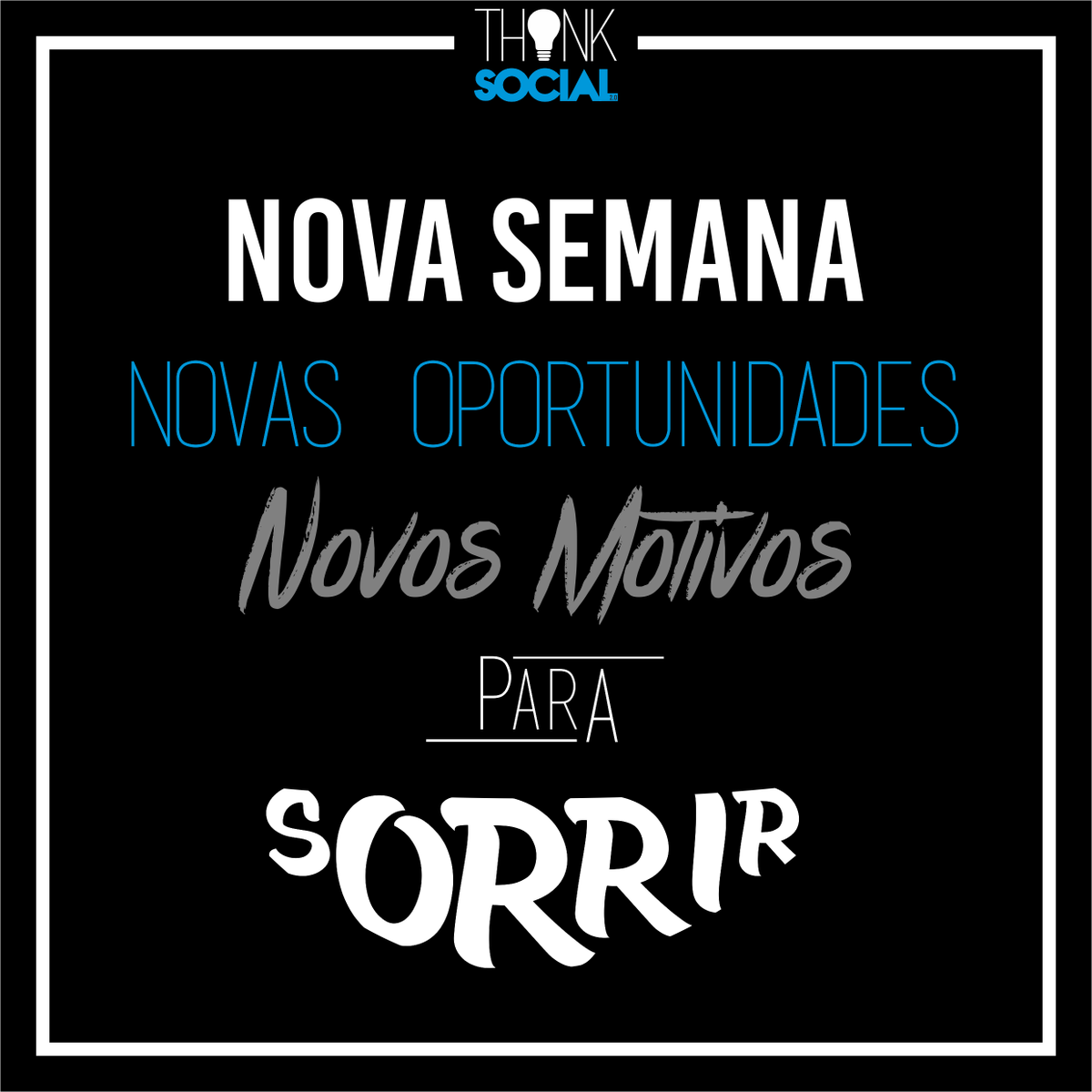 Braços abertos a todas as oportunidades que esta semana trará! 
💡
#ThinkSocial2 #BoaSemana