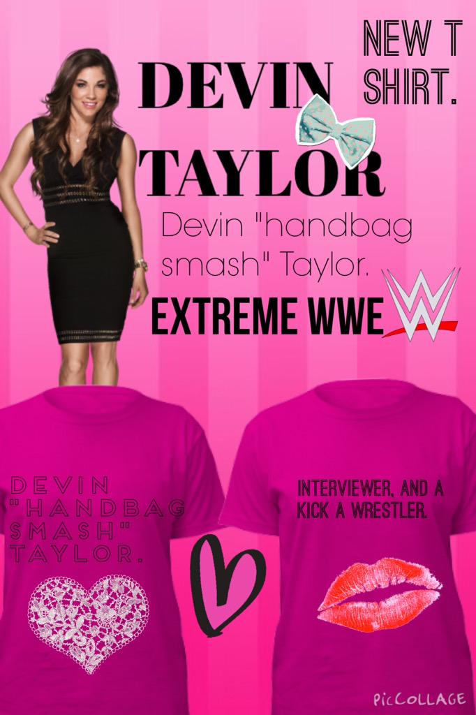 Devin Taylor, NEW T Shirt. Devin "Handbag Smash" Taylor. Extreme WWE Shop, now available.