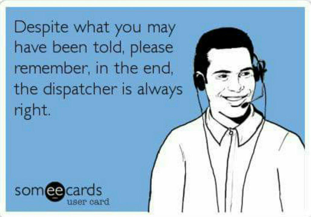 PSE911Dispatch's tweet image. That's right! 
#911dispatch  #dispatchhumor
