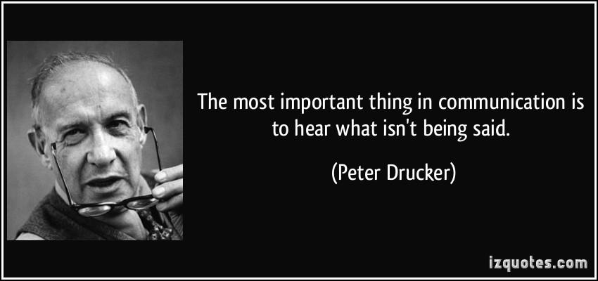 _eric_langley's tweet image. “The most important thing in communication is to hear what isn't being said.” 
― Peter F. Drucker