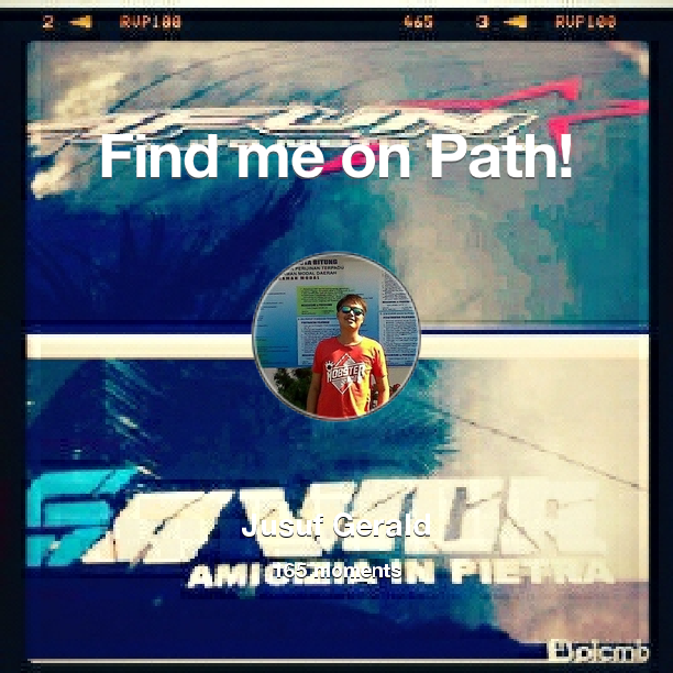GeraldFrederick's tweet photo. I've shared 165 memories with my friends on #Path - see them now at http://t.co/77uhXdLVCU! #thepersonalnetwork http://t.co/ew3xszZhWk