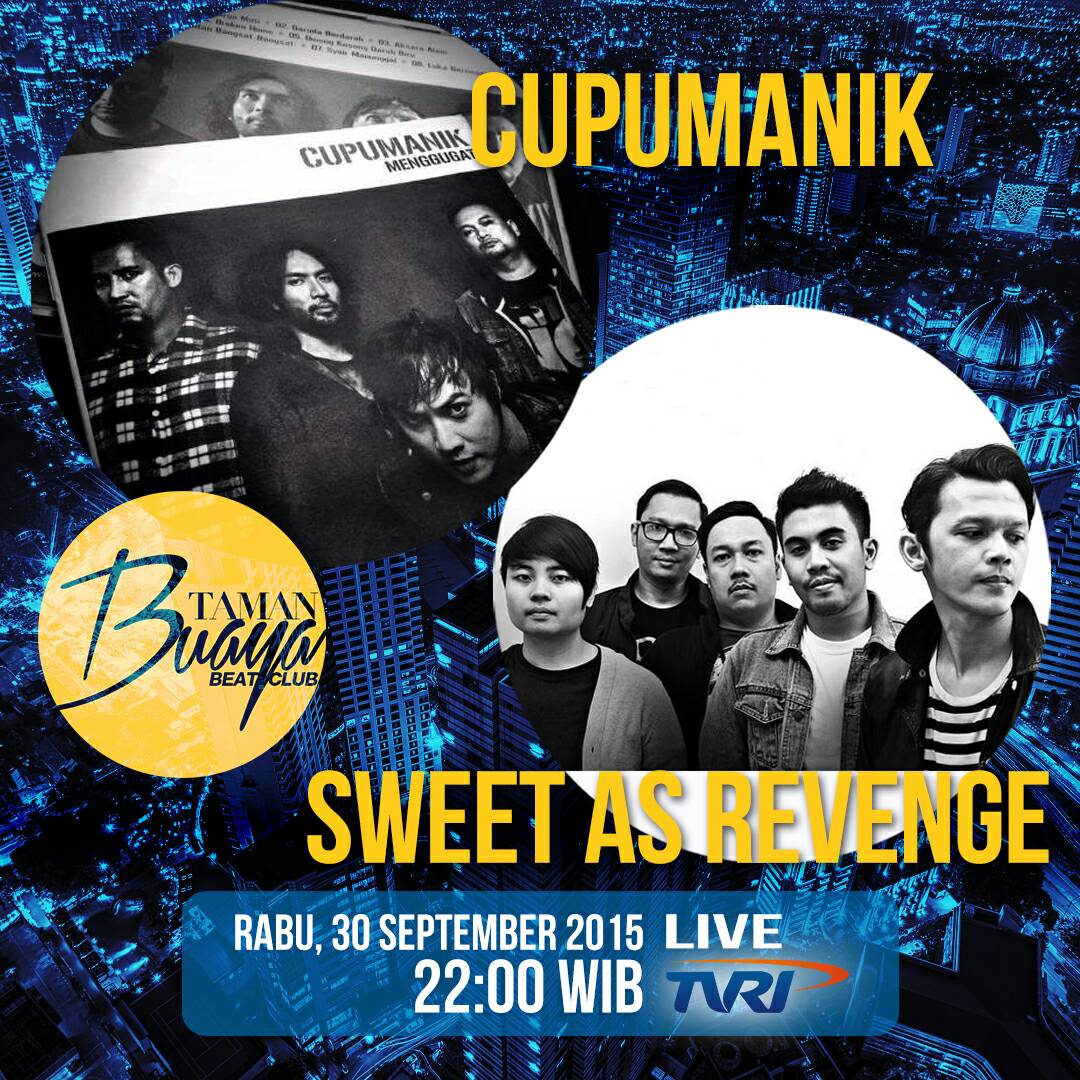 #TamanBuayaBeatClub bersama <a href="/CUPUMANIKband/">Cupumanik Band</a> <a href="/sweetasrevenge/">Sweet As Revenge</a> malam ini. Pukul 22:00 WIB, LIVE &amp; FREE! Di <a href="/TVRINasional/">TVRI Nasional</a>