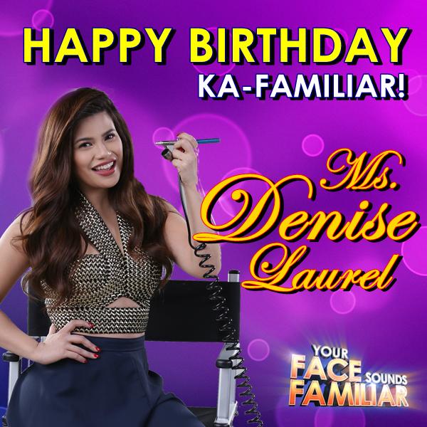 Happy birthday to the Sultry Heiress Ms. Denise Laurel ( More power, Ka-Familiar! 