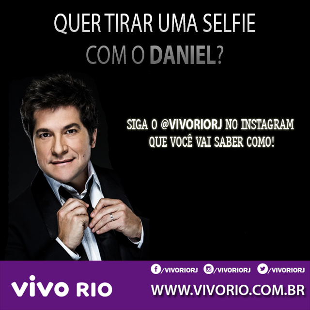 Já imaginou tirar uma SELFIE com o Daniel? 
Corre lá no instagram pra saber como participar \o/
<a href="/vivoriorj/">Vivo_Rio</a>