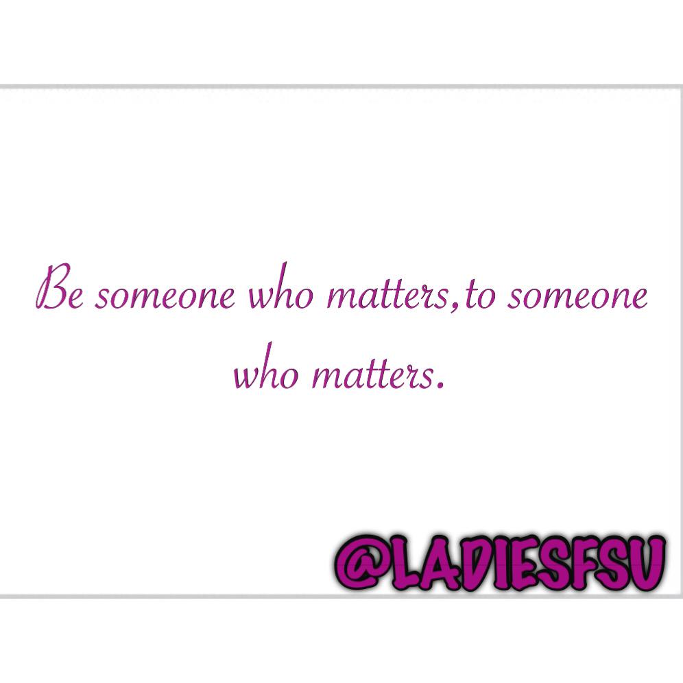 FSULADIES's tweet photo. Be someone who matters, to someone who matters. Be a mentor 💜 LADIES http://t.co/tC6c1JWeqO