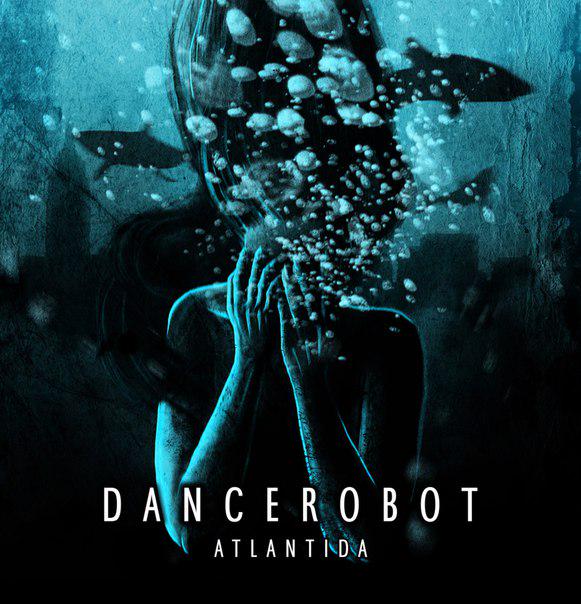 highdecibels_ru's tweet photo. Dancerobot представили новый сингл #dancerobot #new #single #atlantida #metal http://t.co/VXyFMo7j0y http://t.co/ZztPFJ2ngD