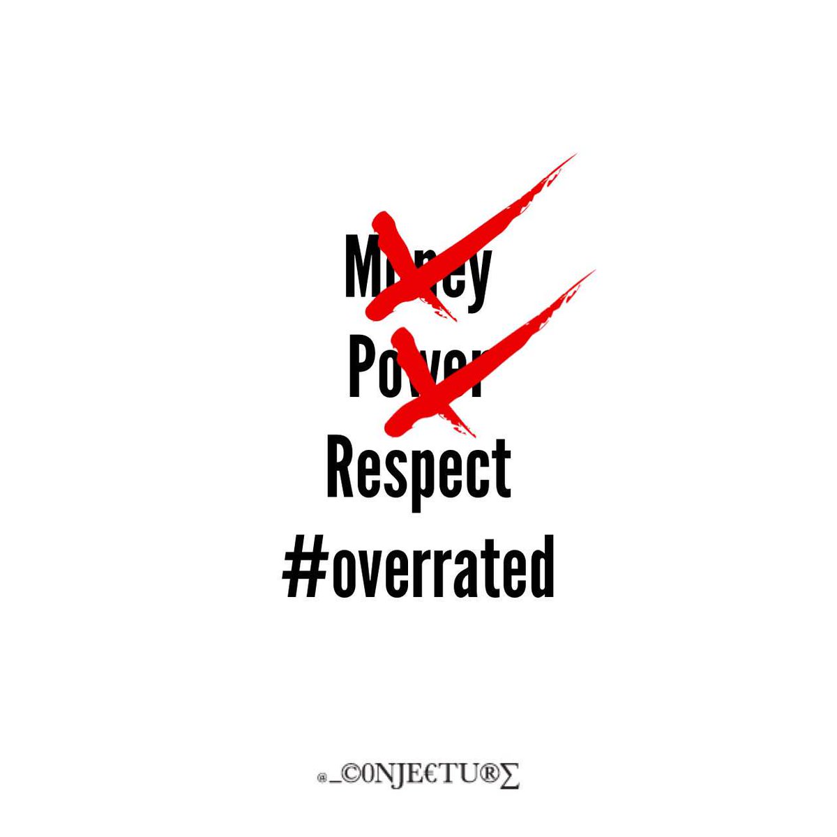 _Conjecture's tweet image. Respect above all #money #power #respect