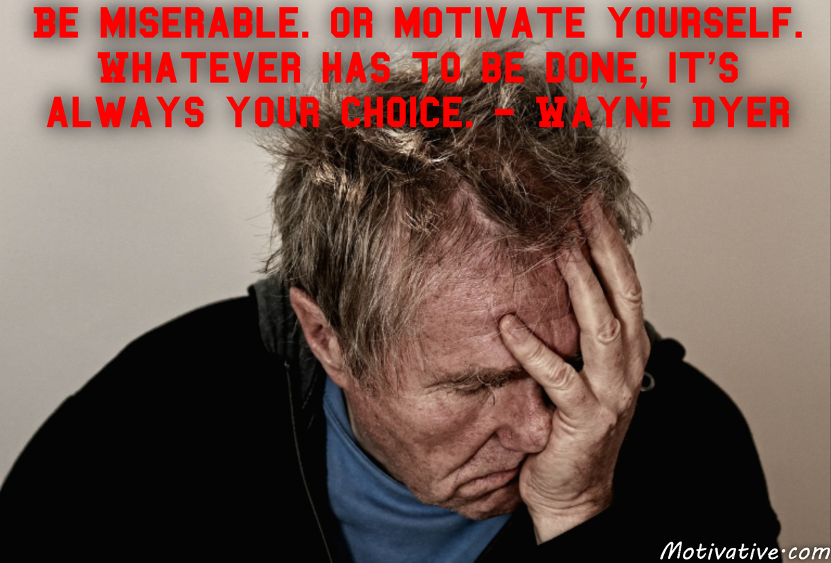 LarryWentz's tweet image. Be miserable. Or motivate yourself. Whatever has to be done, it’s always your choice. motivative.com/quotes-proverb… #quotes